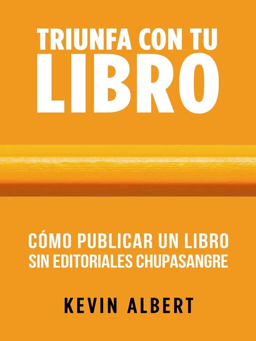 Title details for Cómo publicar un libro sin editoriales chupasangre by Kevin Albert - Available